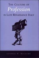 Culture of profession in late Renaissance Italy /