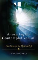 Answering the Contemplative Call: First Steps on the Mystical Path. /