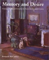 Memory and desire : painting in Britain and Ireland at the turn of the twentieth century /