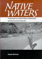 Native waters : contemporary Indian water settlements and the second treaty era /