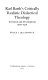 Karl Barth's critically realistic dialectical theology : its genesis and development, 1909-1936 /