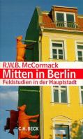 Mitten in Berlin : Feldstudien in der Hauptstadt /