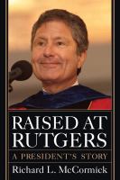 Raised at Rutgers : A President's Story.