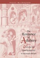 The Romance of Adultery : Queenship and Sexual Transgression in Old French Literature.