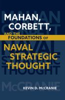 Mahan, Corbett, and the foundations of naval strategic thought