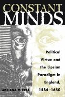 Constant minds : political virtue and the Lipsian paradigm in England, 1584-1650 /