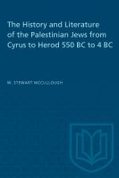 The history and literature of the Palestinian Jews from Cyrus to Herod : 550 BC to 4 BC /