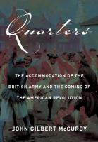 Quarters : the accommodation of the British Army and the coming of the American Revolution /