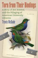 Torn from their bindings : a story of art, science, and the pillaging of American university libraries /