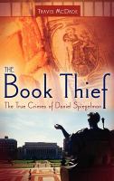 The book thief : the true crimes of Daniel Spiegelman /