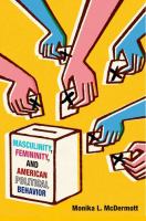 Masculinity, femininity, and American political behavior /