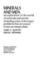 Minerals and men; an exploration of the world of minerals and metals, including some of the major problems that are posed /