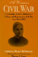 A woman's civil war : a diary with reminiscences of the war, from March 1862 /