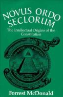 Novus ordo seclorum : the intellectual origins of the Constitution /