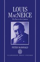 Louis MacNeice : the poet in his contexts /