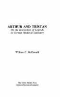 Arthur and Tristan : on the intersection of legends in German medieval literature /