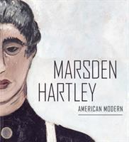 Marsden Hartley, American modern : selections from the Ione and Hudson D. Walker Collection /