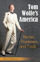 Tom Wolfe's America heroes, pranksters, and fools /