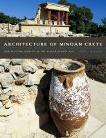 Architecture of Minoan Crete constructing identity in the Aegean Bronze Age /