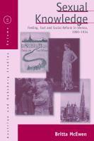 Sexual knowledge feeling, fact, and social reform in Vienna, 1900-1934 /