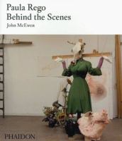 Paula Rego : behind the scenes /