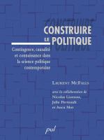 Construire le politique : Contingence, causalité et connaissance dans la science politique contemporaine.