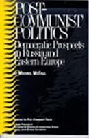 Post-communist politics : democratic prospects in Russia and Eastern Europe /