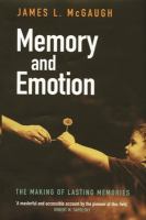 Memory and emotion : the making of lasting memories /