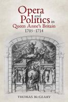 Opera and politics in Queen Anne's Britain, 1705-1714 /