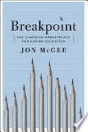 Breakpoint : the changing marketplace for higher education /