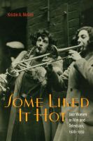 Some liked it hot : jazz women in film and television, 1928-1959 /