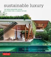 Sustainable Luxury : The New Singapore House, Solutions for a Livable Future.