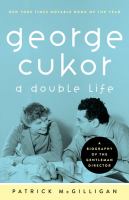 George Cukor : a double life : a biography of the gentleman director /