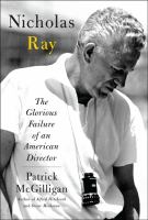 Nicholas Ray : the glorious failure of an American director /