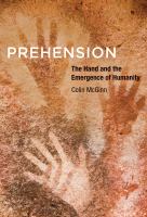 Prehension the hand and the emergence of humanity /