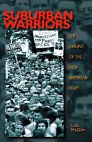 Suburban warriors the origins of the new American Right /