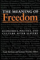 The Meaning of Freedom Economics, Politics, and Culture after Slavery.