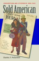 Sold American : consumption and citizenship, 1890-1945 /