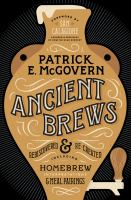 Ancient brews : rediscovered and re-created /