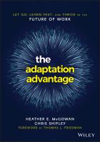 The Adaptation Advantage : Let Go, Learn Fast, and Thrive in the Future of Work.