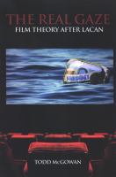 The real gaze : film theory after Lacan /