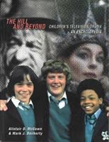 The hill and beyond : children's television drama : an encyclopedia /