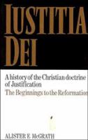 Iustitia Dei : a history of the Christian doctrine of justification : the beginnings to the Reformation /