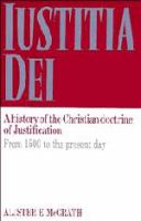 Iustitia Dei : a history of the Christian doctrine of justification : from 1500 to the present day /