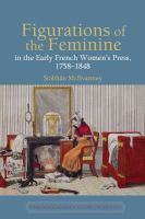 Figurations of the feminine in the early French Women's Press, 1758-1848