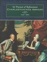 In pursuit of refinement : Charlestonians abroad, 1740-1860 /