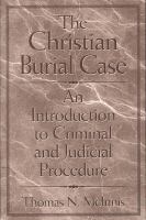 The Christian burial case an introduction to criminal and judicial procedure /