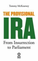 The provisional IRA : from insurrection to Parliament /