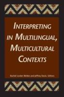 Interpreting in Multilingual, Multicultural Contexts.