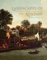 Landscapes of London : the city, the country and the suburbs, 1660-1840 /